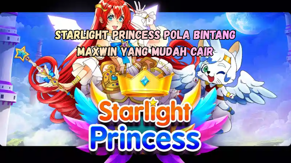 Starlight Princess Pola Bintang Maxwin yang Mudah Cair